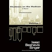 Shadows on the Hudson, Volume 1 (Unabridged) | [Isaac Bashevis Singer]