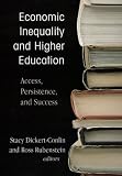 Economic Inequality and Higher Education: Access, Persistence, and Success
