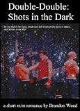 Double-Double: Shots in the Dark