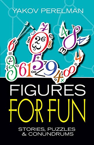 Figures for Fun: Stories, Puzzles and Conundrums, by Yakov Perelman