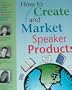 How to Create & Market Speaker Products