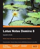 Lotus Notes Domino 8: Upgrader s Guide