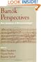 Bart�1/2k Perspectives: Man, Composer, and Ethnomusicologist