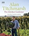 The Kitchen Gardener: Grow Your Own Fruit and Veg