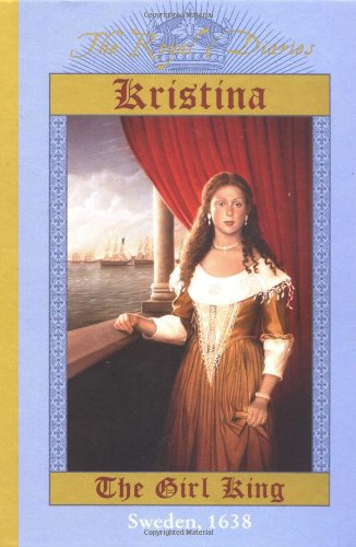 Kristina: The Girl King, Sweden, 1638 (The Royal Diaries)