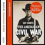 The American Civil War: History in an Hour | Kat Smutz