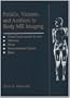 Pitfalls, Variants And Artifacts In Body Mr Imaging, 1e