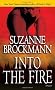 Into the Fire: A Novel (Troubleshooters)