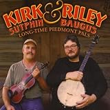 Kirk & Riley-Long Time Piedmont Pals