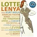 Lotte Lenya Sings Kurt Weill / Levine, Lenya, Armstrong, Gilford, et al