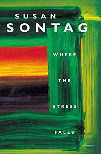Where the Stress Falls, by Susan Sontag