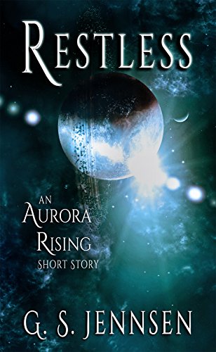 Restless: An Aurora Rising Short Story (Aurora Rhapsody Book 0)