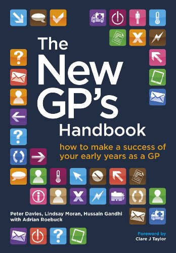 The New GP's Handbook: How to Make a Success of Your Early Years as a GP