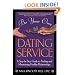 Be Your Own Dating Service: A Step-By-Step Guide to Finding and Maintaining Healthy Relationships