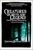 Creatures Of Myth And Legend: Fairies, Vampires, Werewolves, Dragons And More