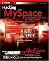Hacking MySpace: Mods and Customizations to make MySpace Your Space (ExtremeTech)