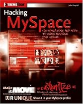 Hacking MySpace: Mods and Customizations to make MySpace Your Space (ExtremeTech)