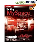 Click here to buy Hacking MySpace: Mods and Customizations to make MySpace Your... by  John Pospisil.