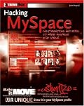 Hacking MySpace: Mods and Customizations to make MySpace Your Space (ExtremeTech)