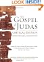 The Gospel of Judas, Critical Edition: Together with the Letter of Peter to Phillip, James, and a Book of Allogenes from Codex Tchacos