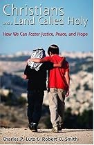 Christians and a Land Called Holy: How We Can Foster Justice, Peace, and Hope