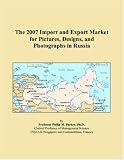 The 2007 Import and Export Market for Pictures, Designs, and Photographs in Russia