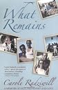 'WHAT REMAINS: A MEMOIR OF FATE, FRIENDSHIP AND LOVE' [Paperback]
