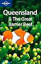 Lonely Planet Queensland & the Great Barrier Reef 5th Ed.: 5th Edition