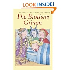 The Complete Illustrated Fairy Tales of The Brothers Grimm