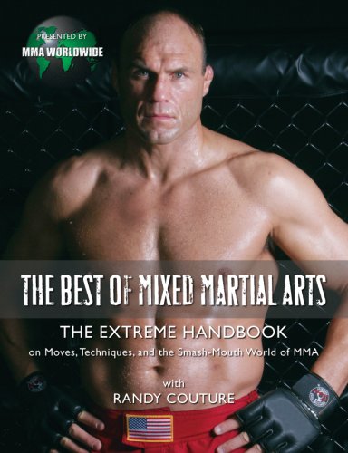 The Best of Mixed Martial Arts: The Extreme Handbook on Moves, Techniques, and the Smash-Mouth World of MMA