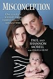 Misconception: One Couple's Journey from Embryo Mix-Up to Miracle Baby Misconception: One Couple's Journey from Embryo Mix-Up to Miracle Baby