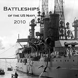 2010 Battleships of the US Navy Wall Calendar