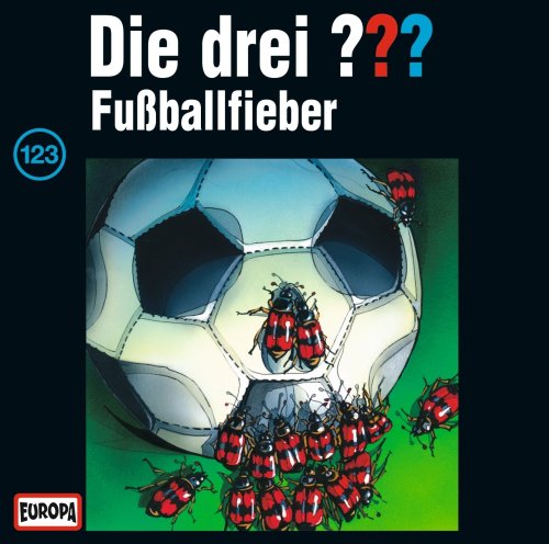 Die drei Fragezeichen - Folge 123: Fußballfieber