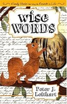 Wise Words: Family Stories That Bring the Proverbs to Life
