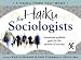 Haiku for Sociologists (Haiku from YouTM)