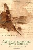 French Romantic Travel Writing: Chateaubriand to Nerval