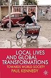 Local lives and global transformations : towards world society