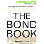 The Bond Book: Everything Investors Need to Know About Treasuries, Municipals, GNMAs, Corporates, Zeros, Bond Funds, Money Market Funds, and More book cover