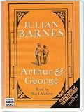 Arthur & George - Complete & Unabridged