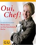 Oui Chef!: Meine neue, leichte franz&ouml;sische K&uuml;che - Michaela Peters