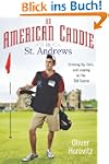 An American Caddie in St. Andrews: Gr...