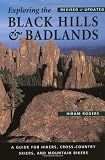 Exploring the Black Hills and Badlands: A Guide for Hikers, Cross-Country Skiers, & Mountain Bikers