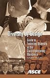 Diversity by Design: Guide to Fostering Diversity in the Civil Engineering Workforce