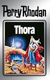 Perry Rhodan 10: Thora (Silberband): 4. Band des Zyklus "Altan und Arkon" (German Edition)