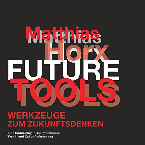 Future Tools: Werkzeuge zum Zukunftsdenken (German Edition)