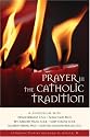Prayer in the Catholic Tradition