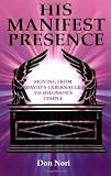 His Manifest Presence: Moving from Davids Tabernacle to Solomons Temple