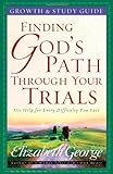 Finding God's Path Through Your Trials Growth and Study Guide