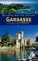 Gardasee: Reisehandbuch mit vielen praktischen Tipps