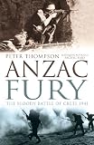 Anzac Fury: The Bloody Battle of Crete 1941